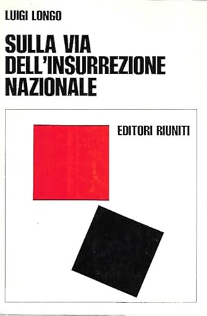 SULLA VIA DELL'INSURREZIONE NAZIONALE