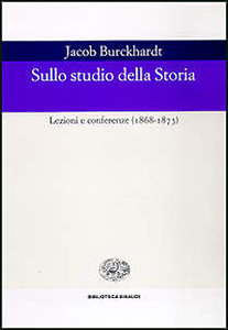 SULLO STUDIO DELLA STORIA. Lezioni e conferenze (1868-1873)