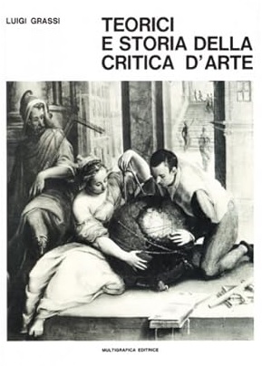 TEORICI E STORIA DELLA CRITICA D'ARTE. Prima Parte. Dall'Antichità a …