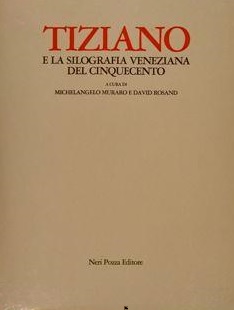 TIZIANO E LA SILOGRAFIA VENEZIANA DEL CINQUECENTO