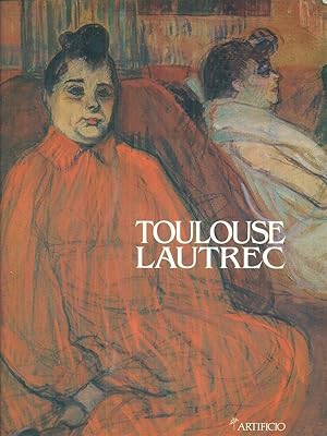 TOULOUSE LAUTREC. Un artista moderno