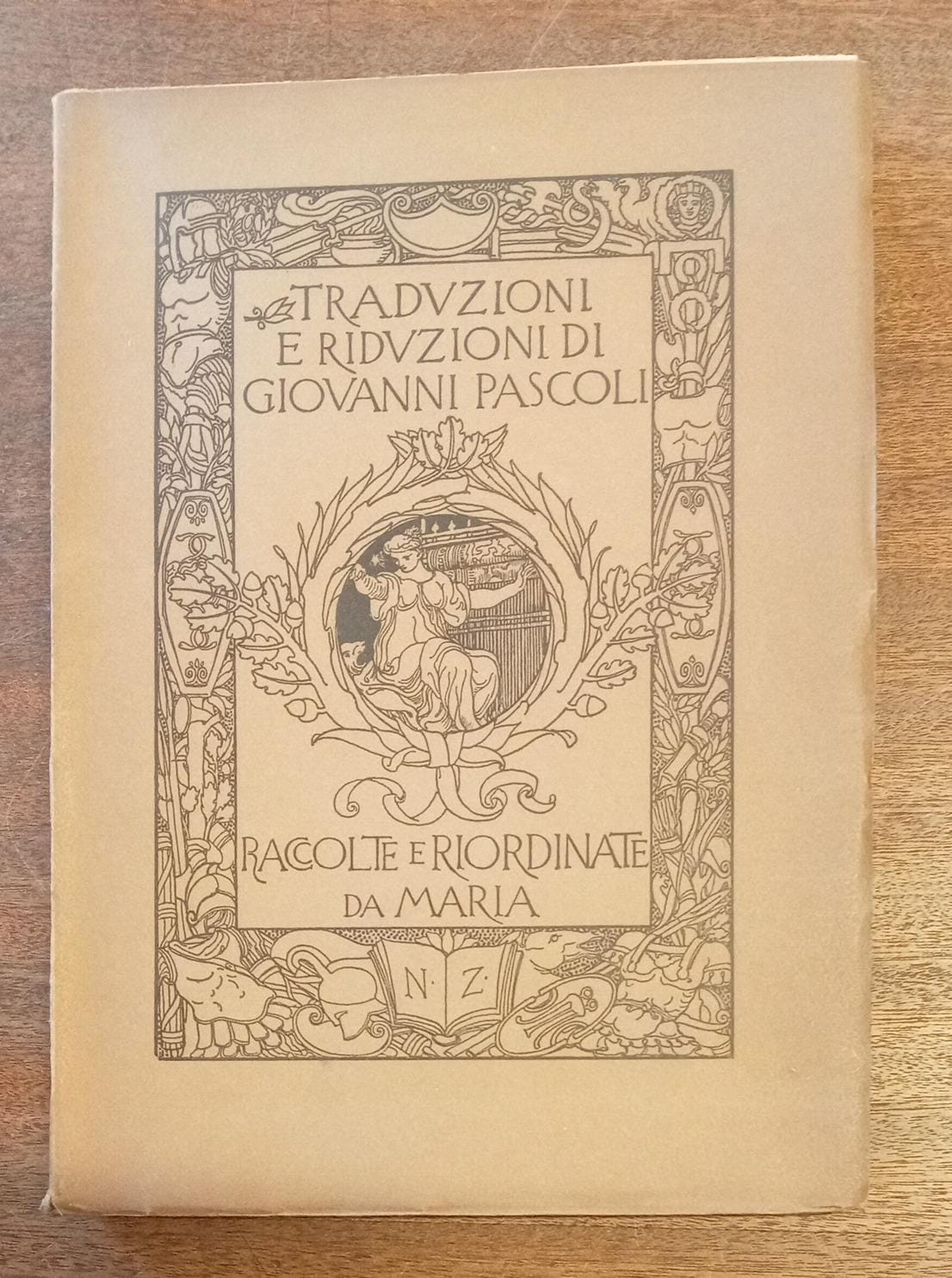 TRADUZIONI E RIDUZIONI DI GIOVANNI PASCOLI. Raccolte e riodinate da …