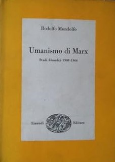 UMANISMO DI MARX. Studi filosofici 1908-1966