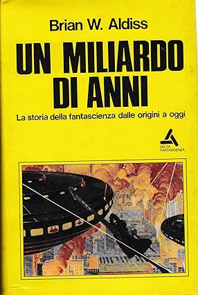 UN MILIARDO DI ANNI. La storia della fantascienza dalle origini …