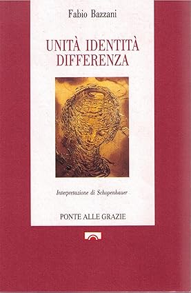 UNITA' IDENTITA' DIFFERENZA. Interpretazione di Schopenhauer