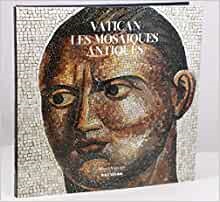 VATICAN. LES MOSAIQUES ANTIQUES. Edizione francese