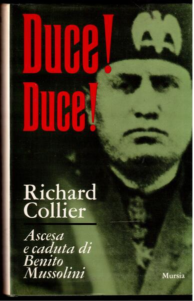Duce! Duce! Ascesa e caduta di Benito Mussolini