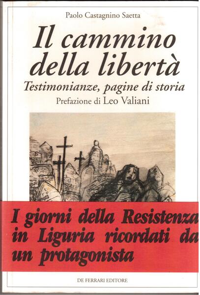 Il cammino della libertà Testimonianze, pagine di storia - Prefazione …