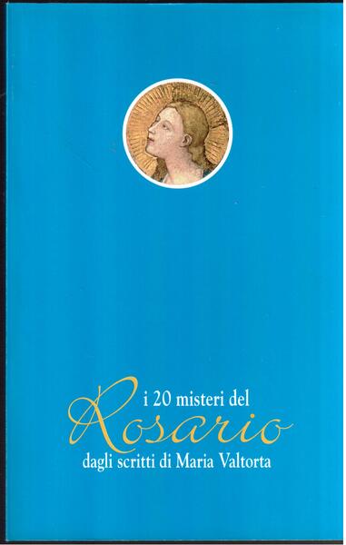 I 20 misteri del Rosario dagli scritti di Maria Valtorta