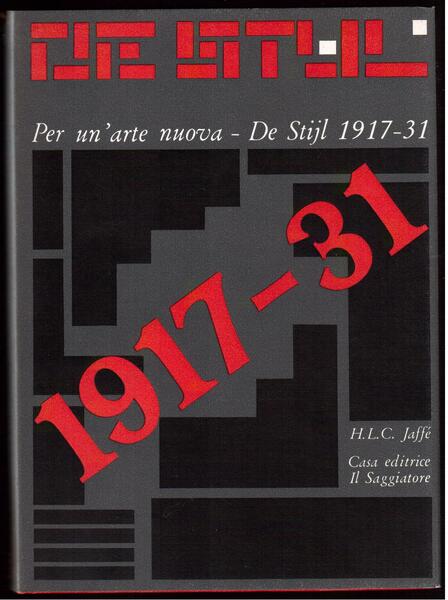 Per un'arte nuova De Stijl 1917 - 1931
