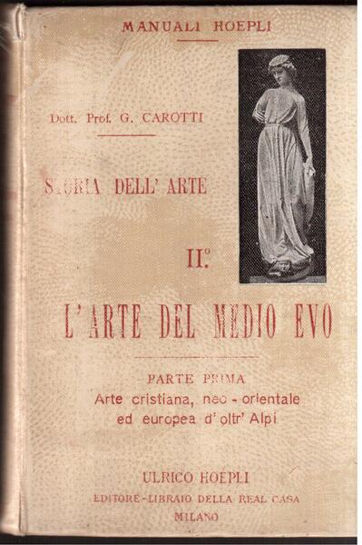 Corso elementare di Storia dell'Arte - Volume II° Parte I …