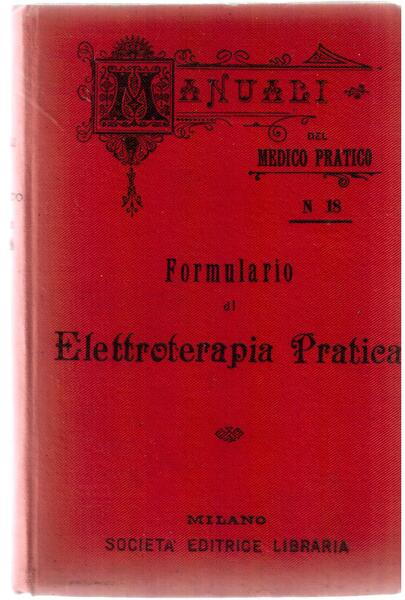 Formulario di elettroterapia pratica Correnti elettriche - Luce elettrica