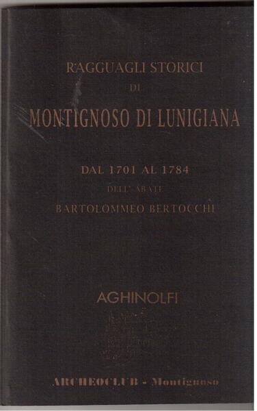 Ragguagli storici di Montignoso di Lunigiana dal 1701 al 1784 …
