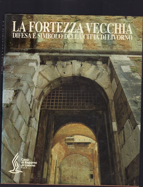 La Fortezza vecchia Difesa e simbolo della città di Livorno