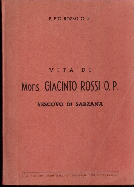 Vita di Mons. Giacinto Rossi O.P. Vescovo di Sarzana