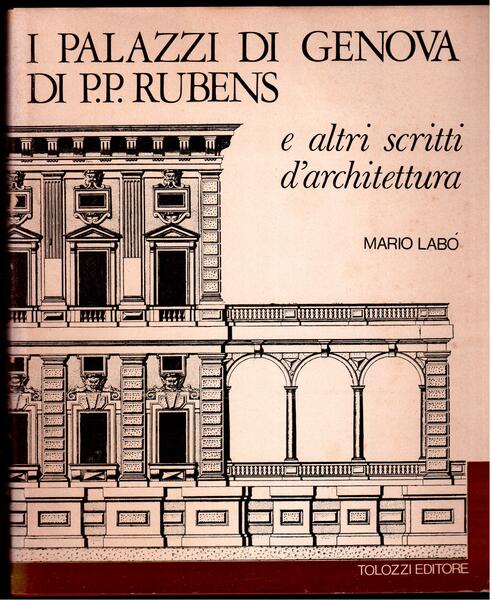 I palazzi di Genova di Pietro Paolo Rubens e altri …