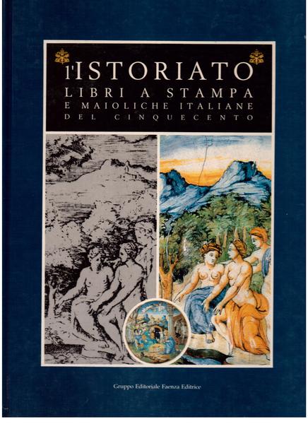 L'Istoriato - Libri a stampa e maioliche italiane del cinquecento …