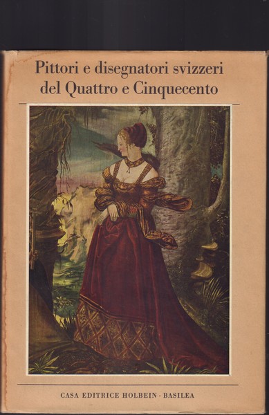 Pittori e disegnatori svizzeri del quattro e cinquecento