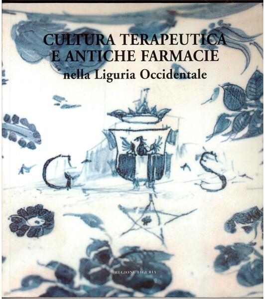 Cultura terapeutica e antiche farmacie nella Liguria Occidentale