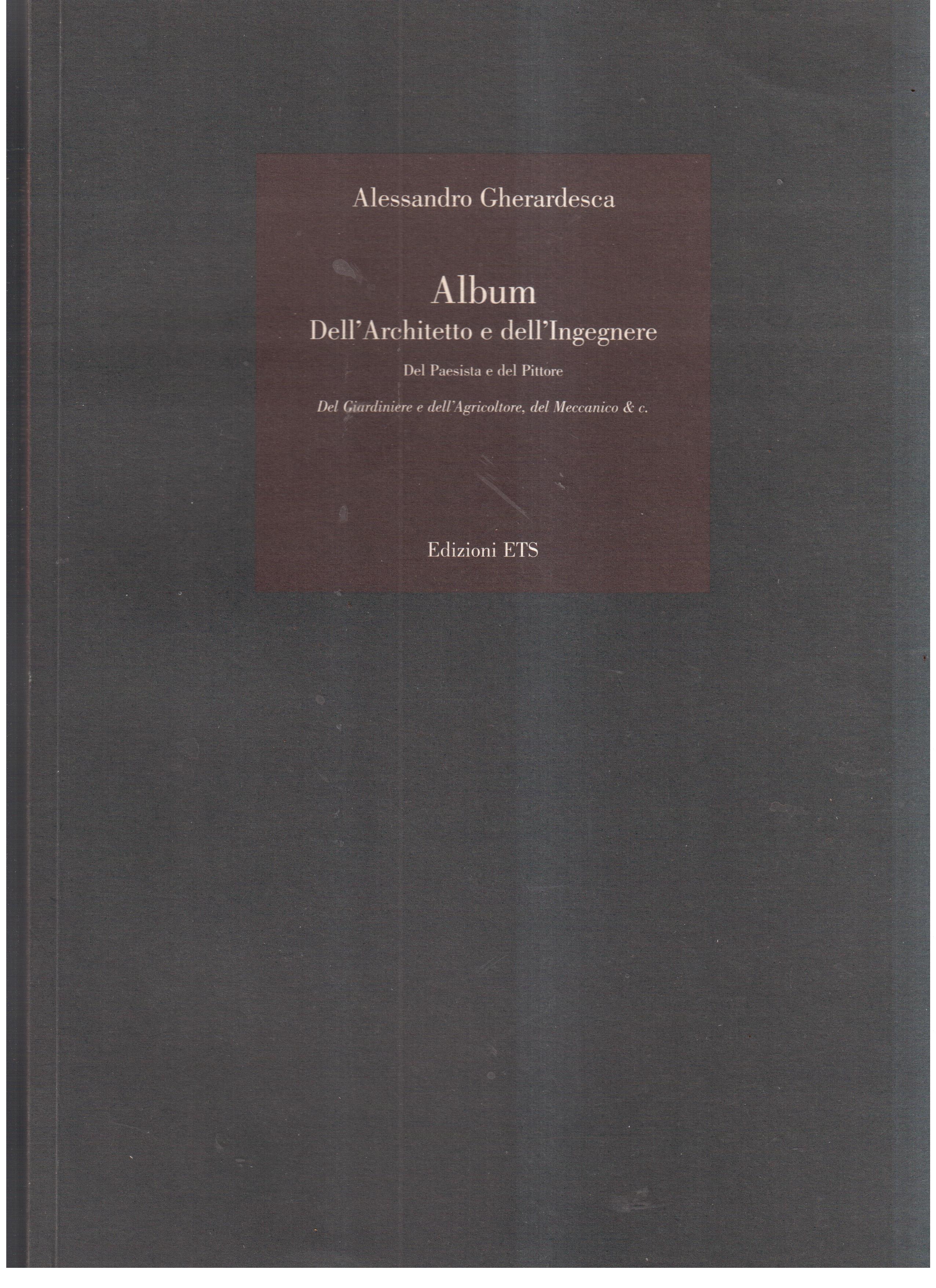 Album dell'Architetto e dell'Ingegnere, del Paesista e del Pittore, del …