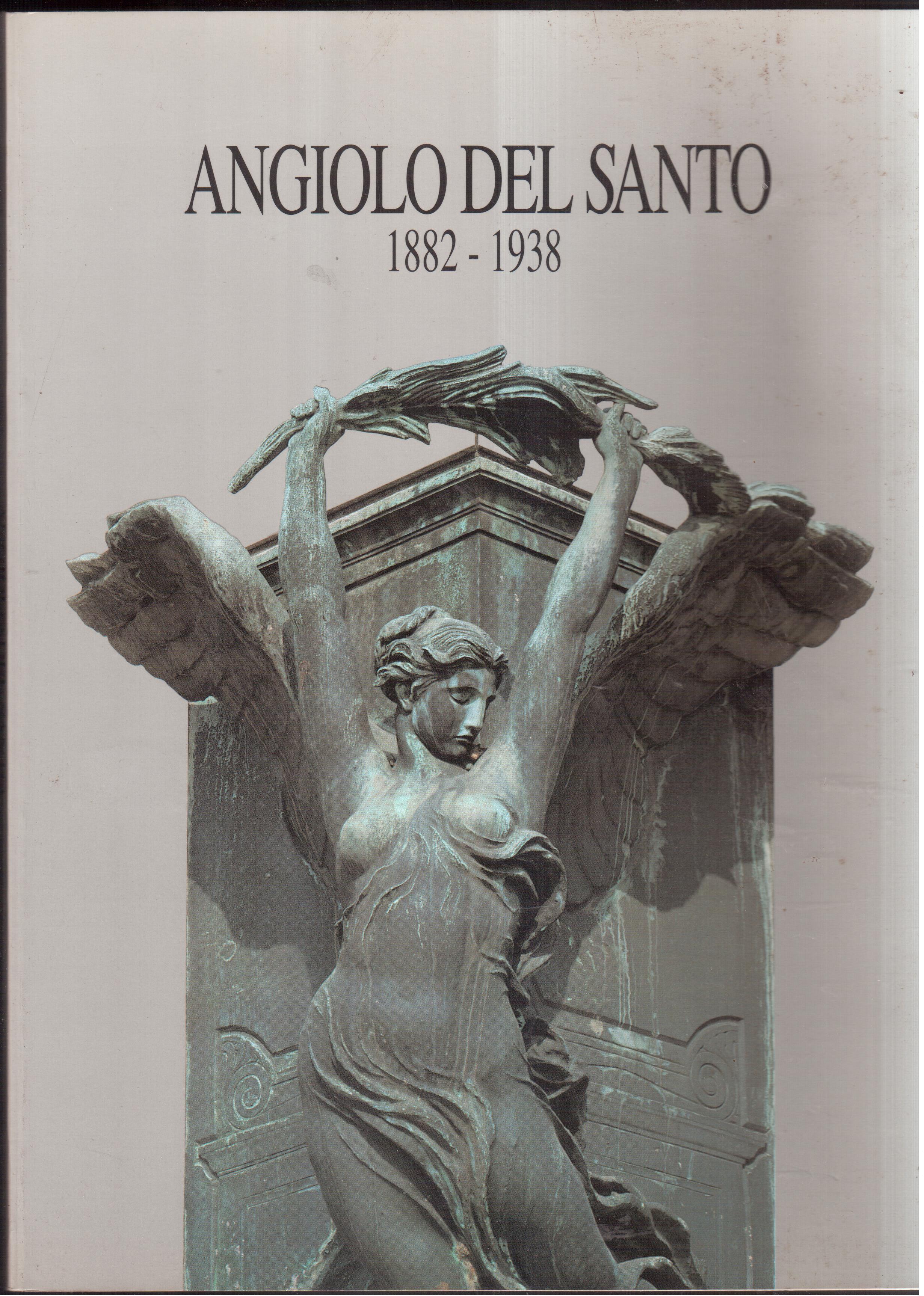 Angiolo Del Santo 1882 - 1938 Testi di: Ferruccio Battolini, …