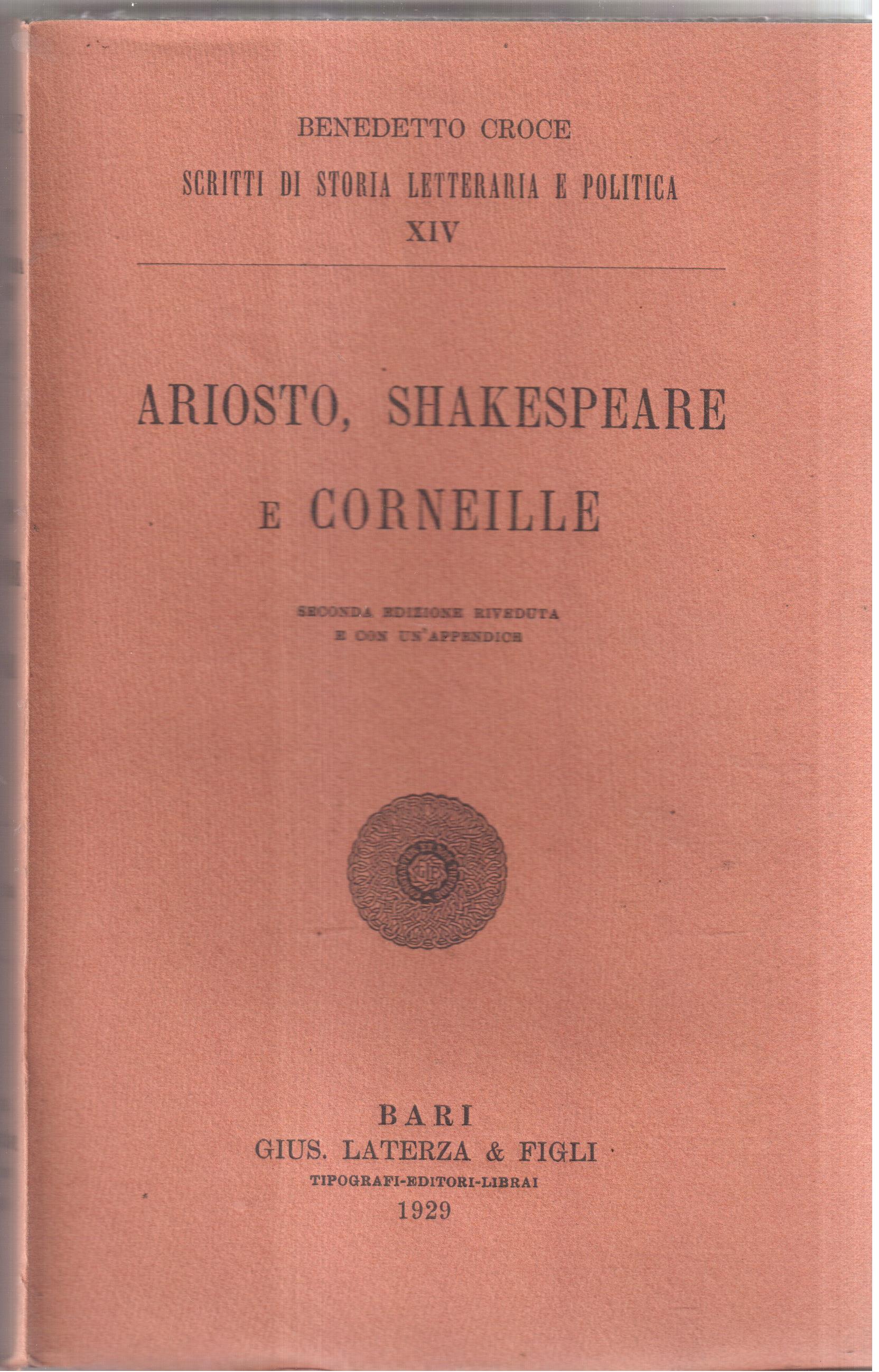 Ariosto, Shakespeare e Corneille Seconda edizione riveduta e con un'appendice