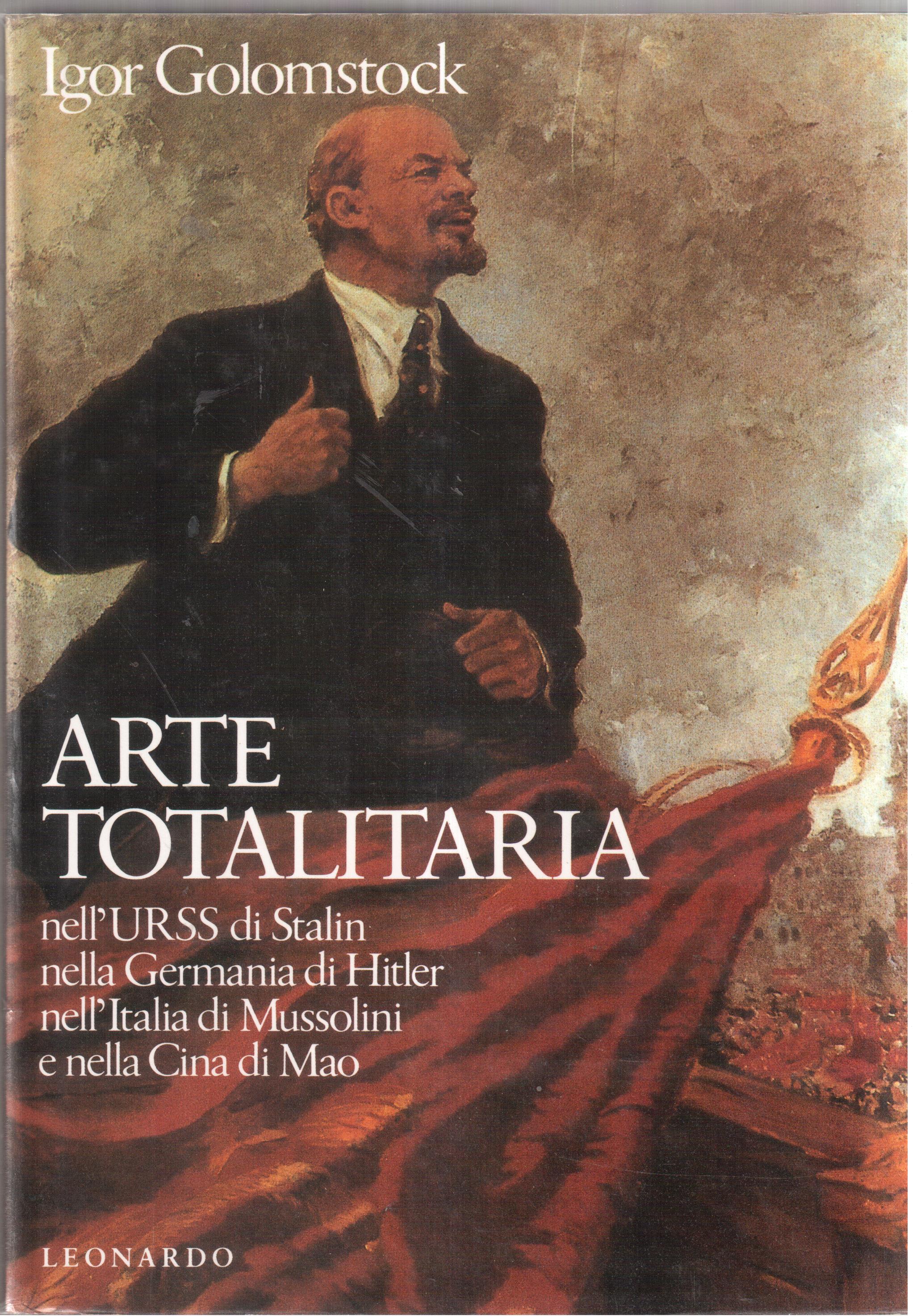 Arte totalitaria nell'URSS di Stalin, nella Germania di Hitler, nell'Italia …