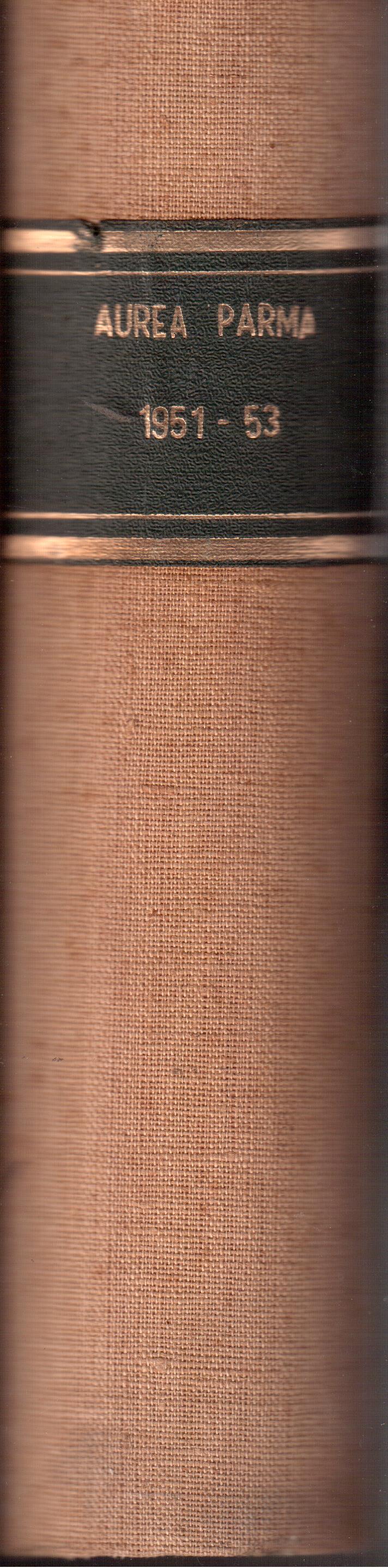 Aurea Parma-Rivista di lettere arte e storia-annate 1951-1952-1953