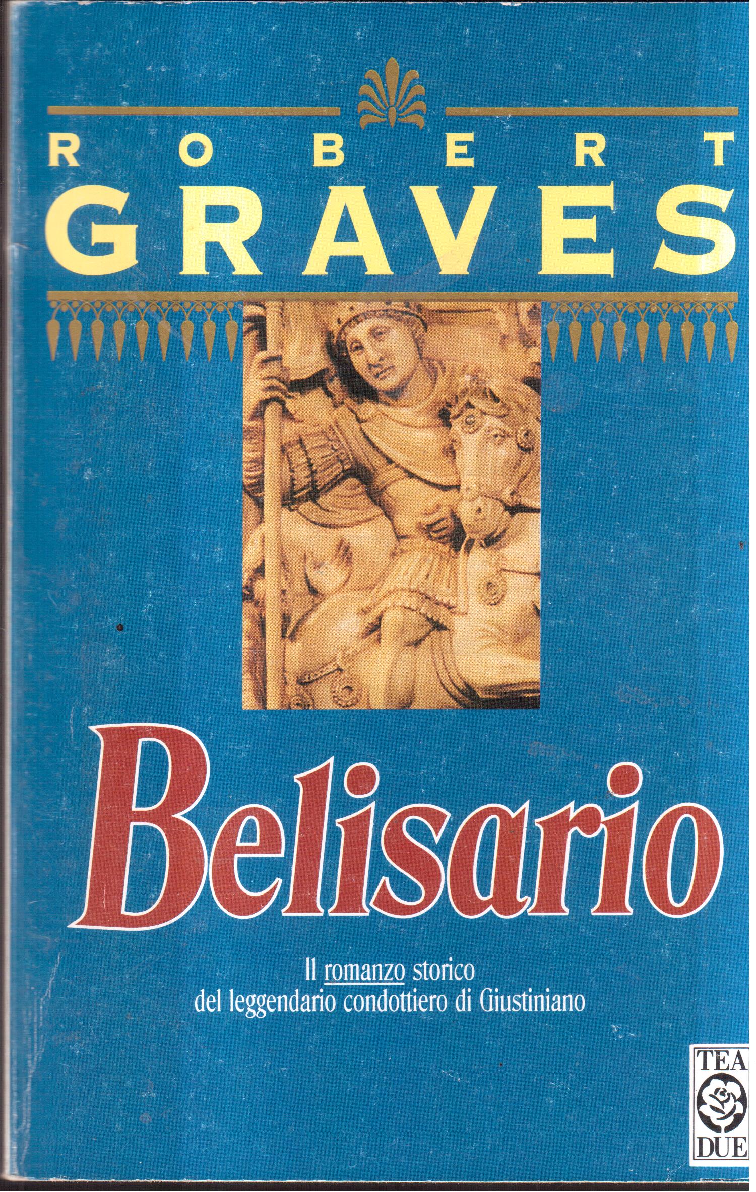 Belisario- Il romanzo storico del leggendario condottiero di Giustiniano