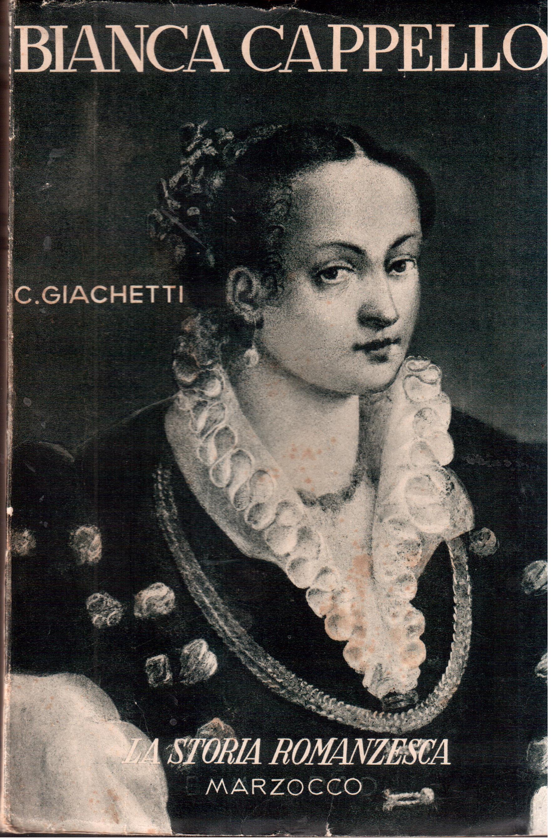 Bianca Cappello La leggenda e la storia