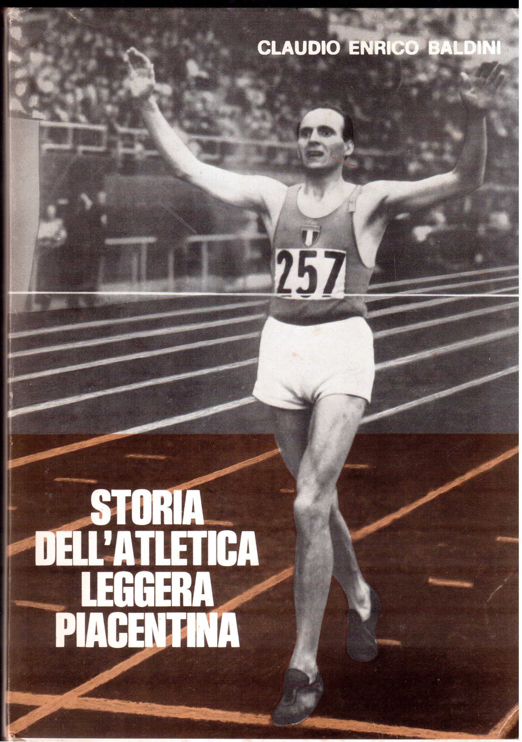 Claudio Enrico Baldini- Storia dell'atletica leggera piacentina