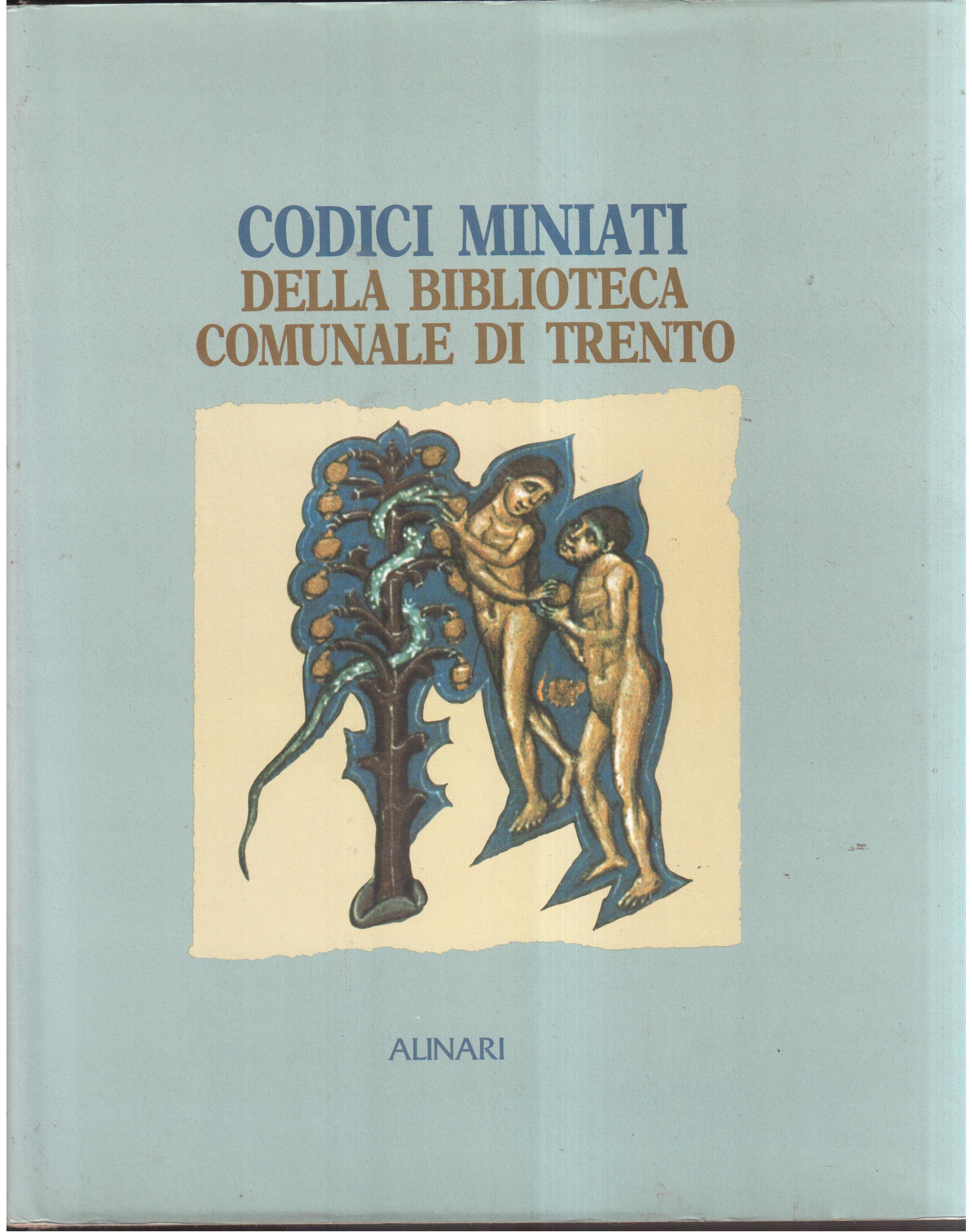 Codici miniati della biblioteca comunale di Trento Con un saggio …
