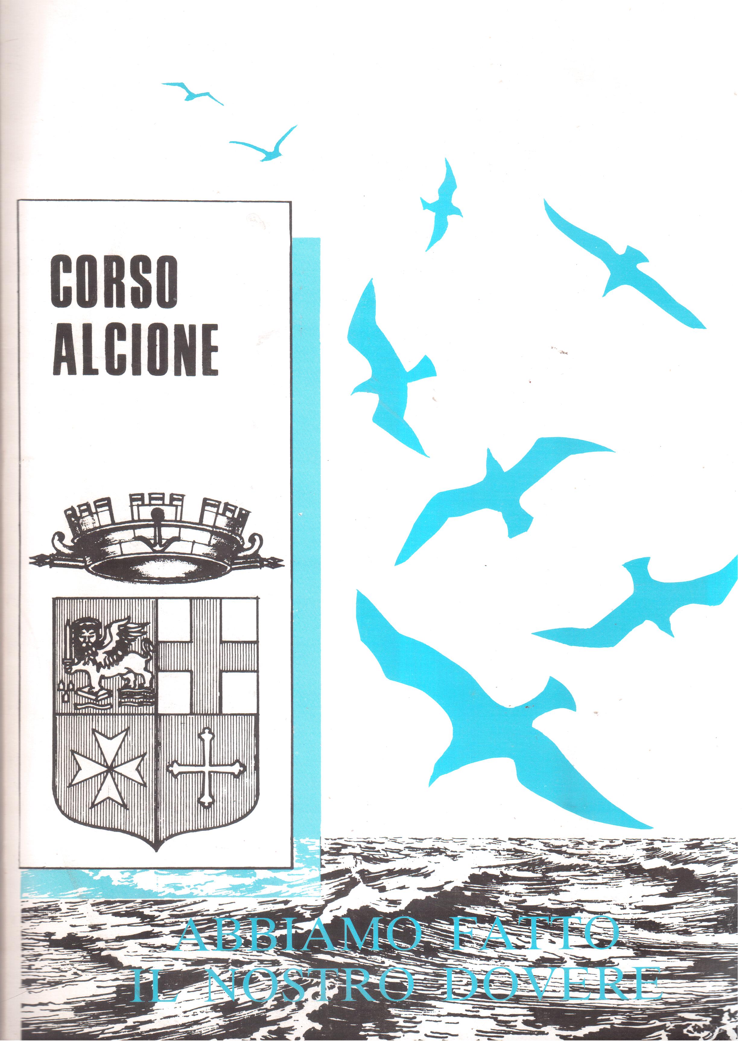 Corso Alcione-Abbiamo fatto il nostro dovere(14-6-1940 - 15-4-1946 )