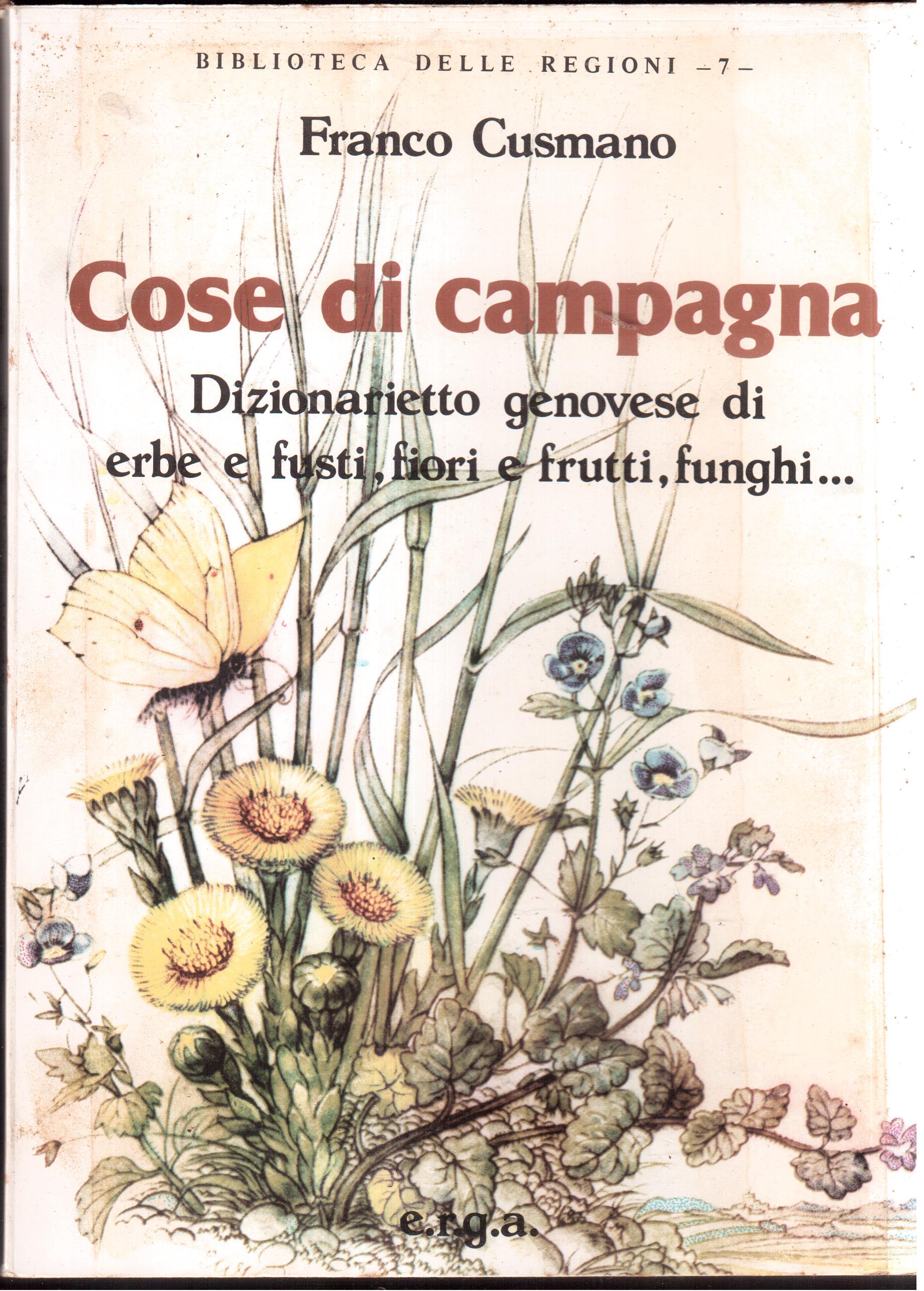 Cose di campagna-Dizionarietto genovese di erbe e fusti,fiori e frutti, …