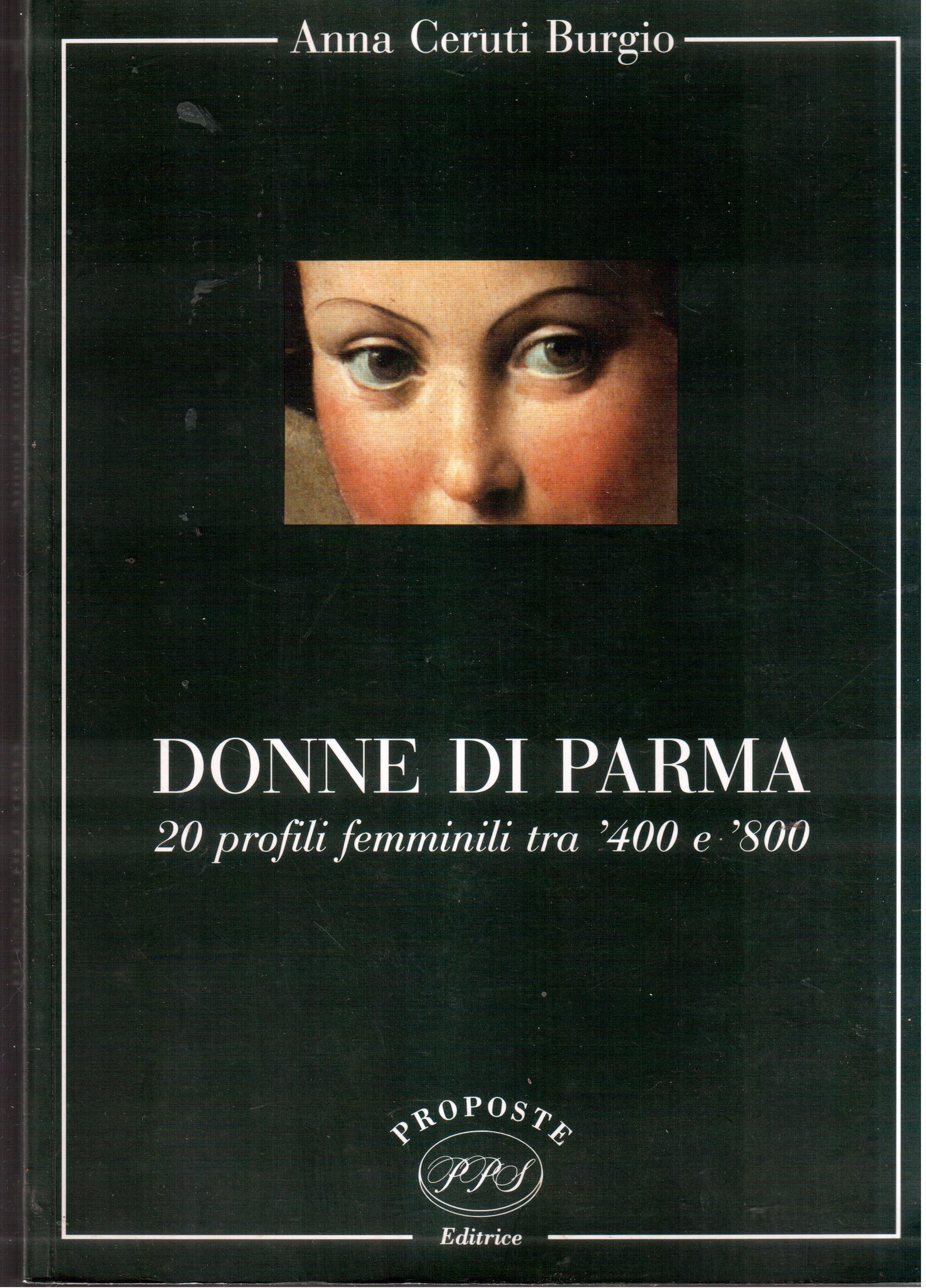 Donne di Parma- 20 profili femminili tra '400 e '800
