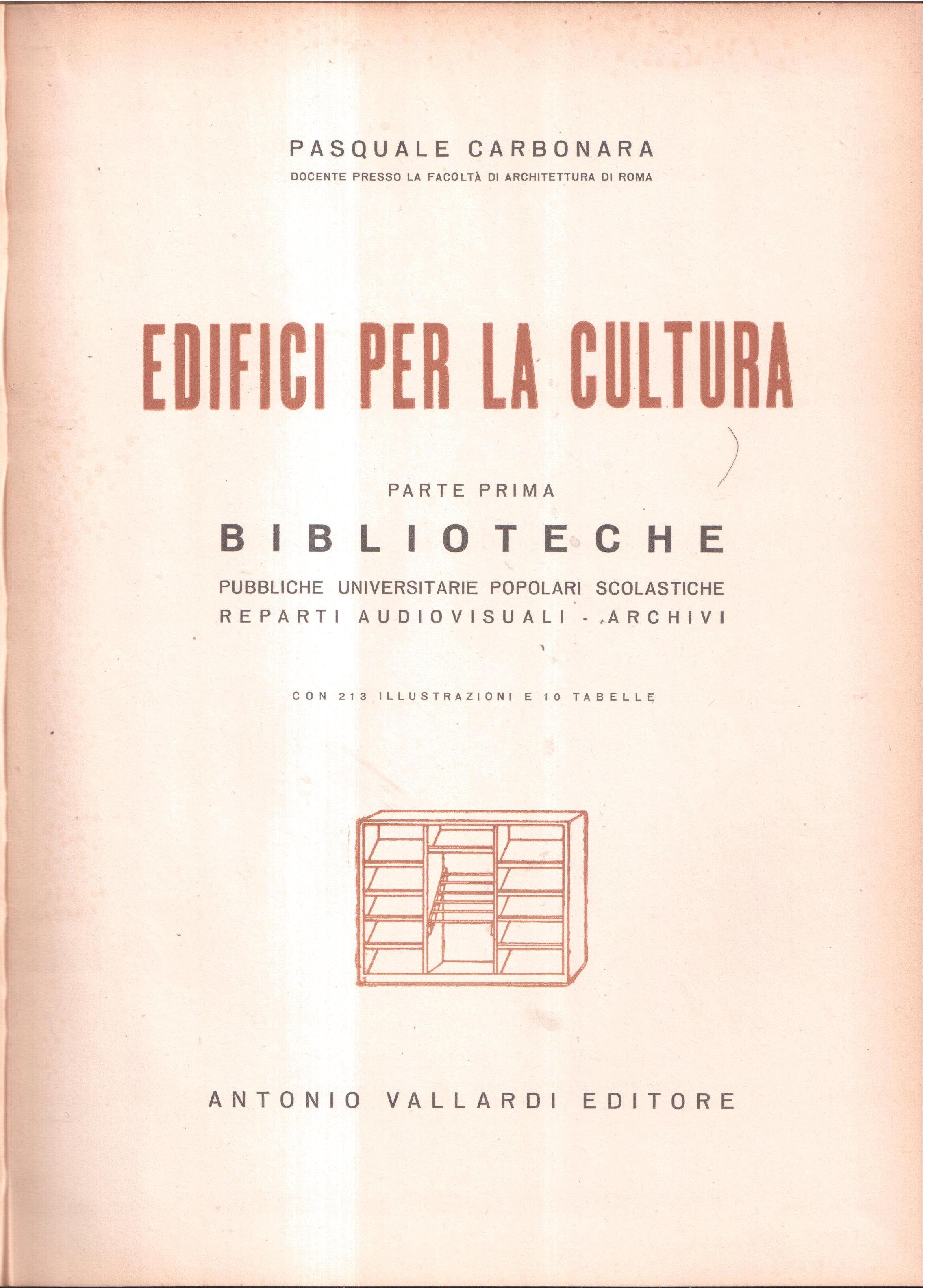 Edifici per la cultura - Parte prima Biblioteche pubbliche, universitarie, …