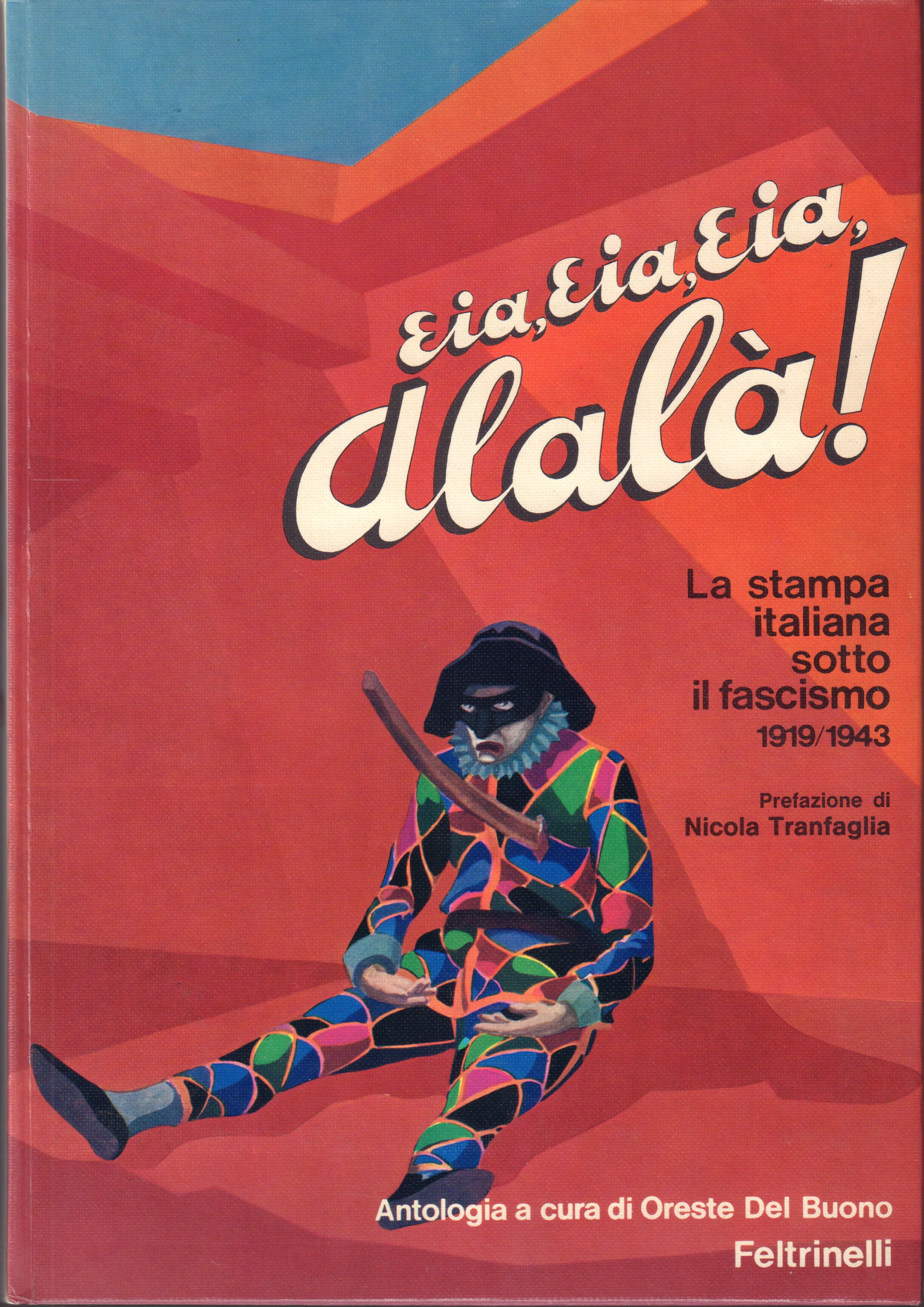 Eia,Eia,Eia, Alalà- La stampa italiana sotto il fascismo ( 1919-1943 …