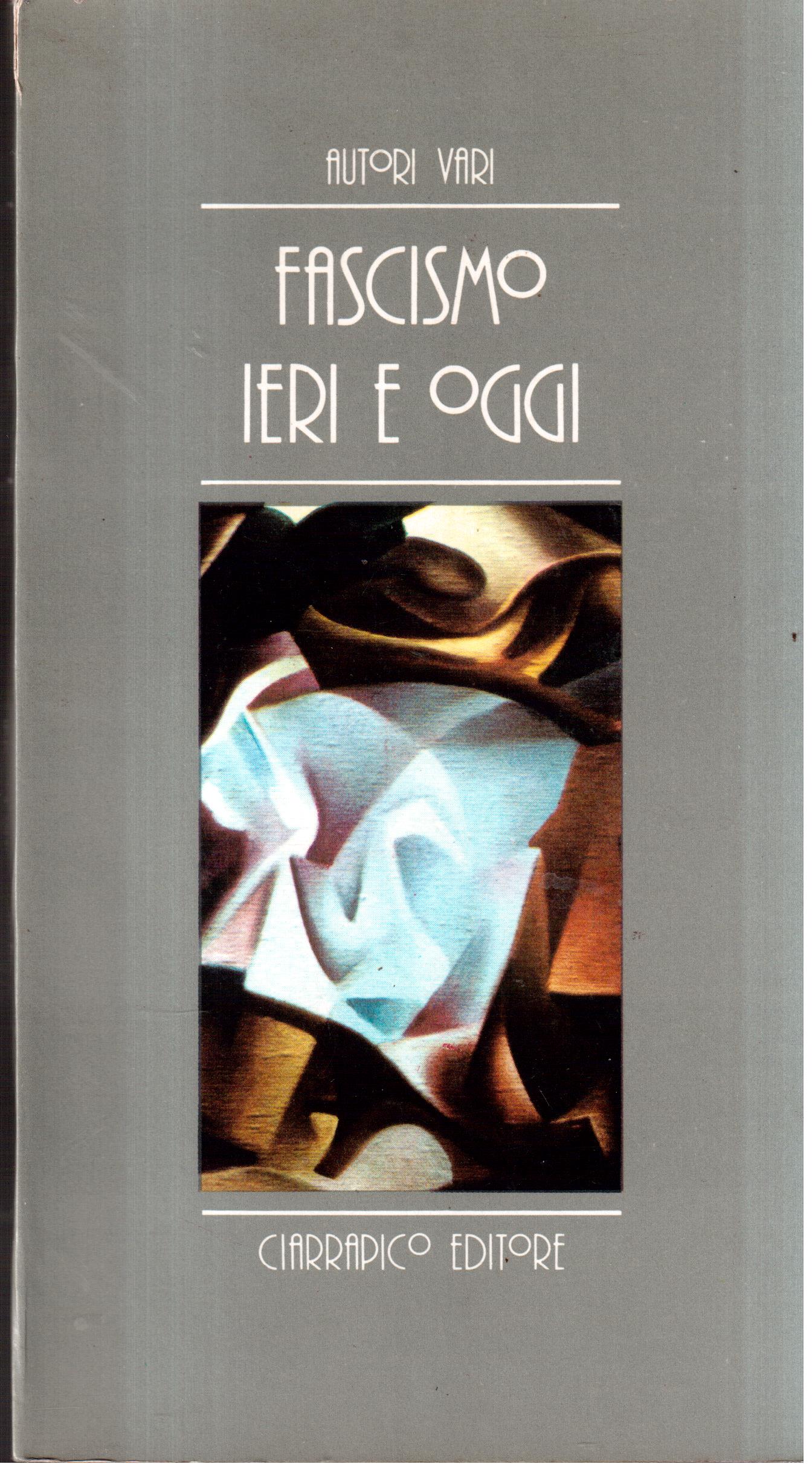 Fascismo ieri e oggi Dialoghi a cura di Enzo Palmesano