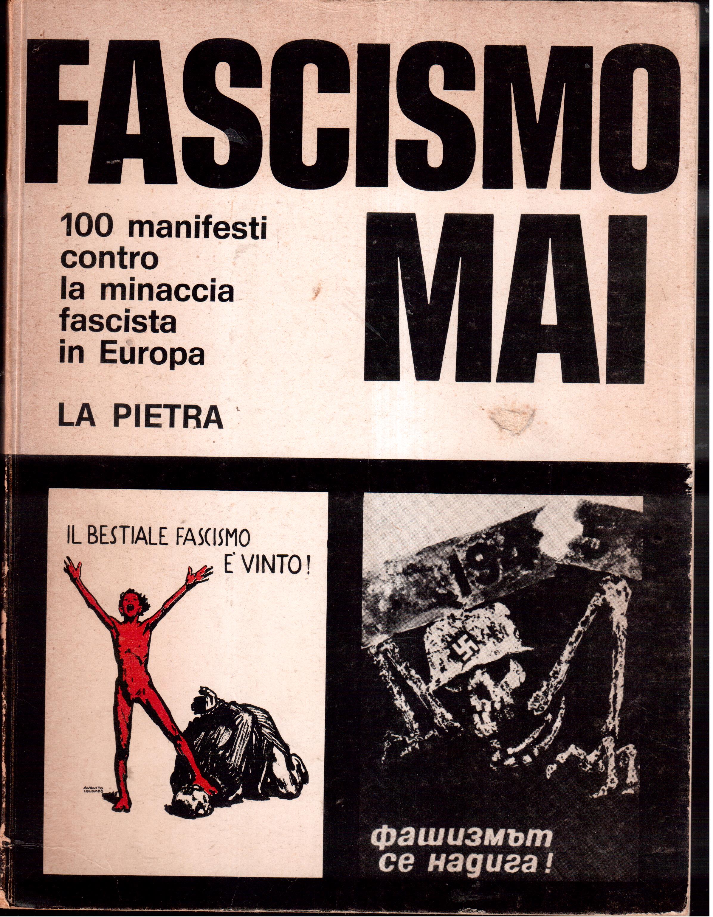 Fascismo mai- 100 manifesti contro la minaccia fascista in Europa