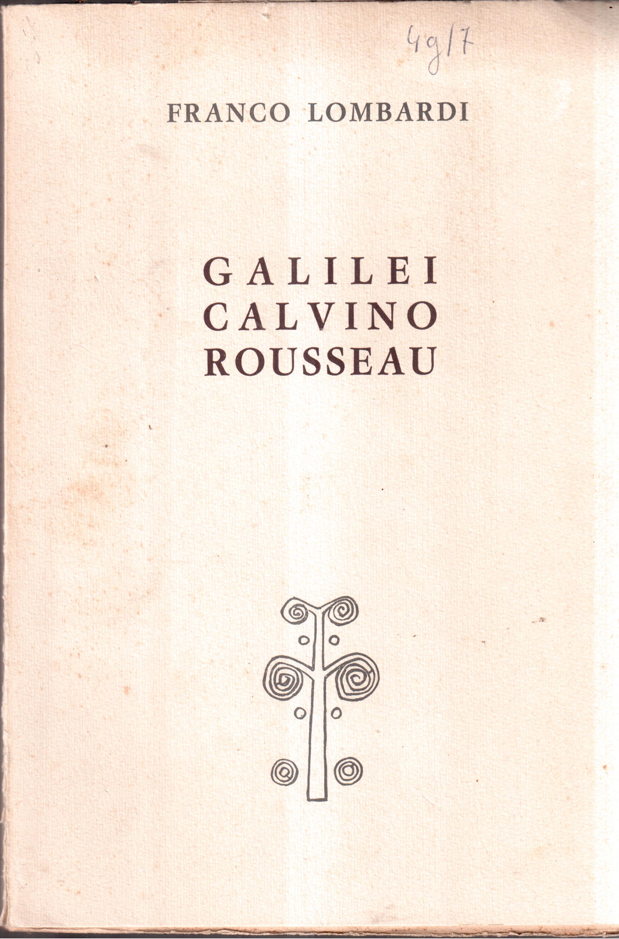 Galilei Calvino Rousseau Tre antesignani del tempo moderno