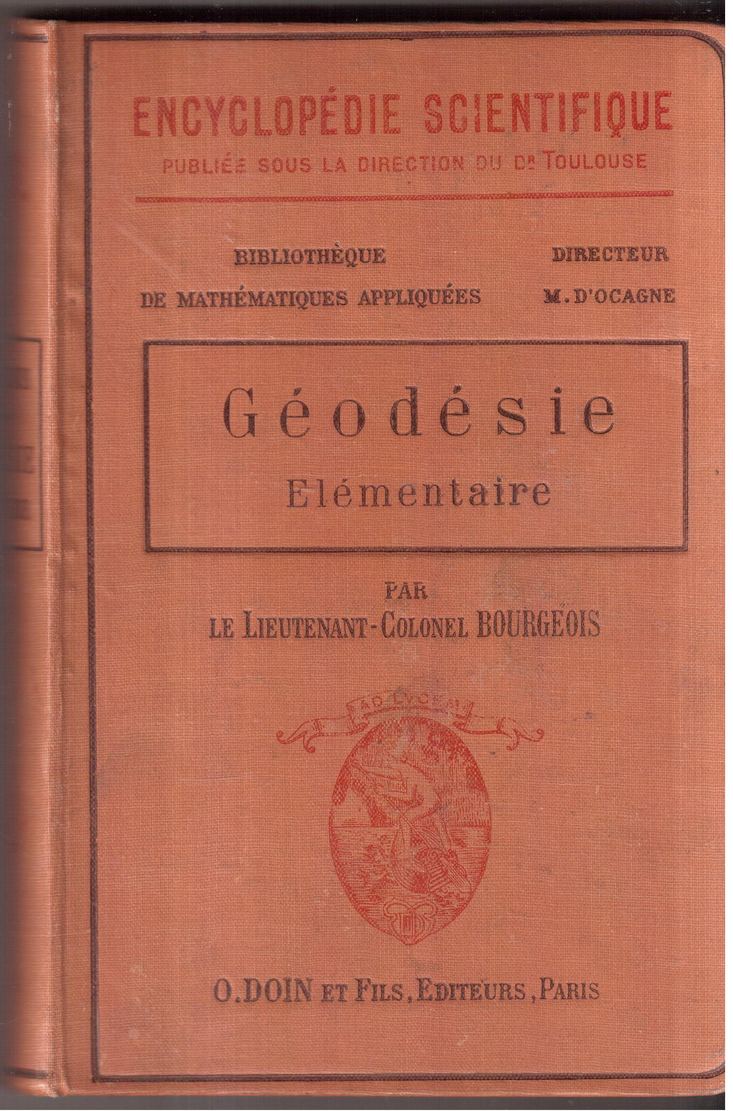 Géodésie élémentaire par le Lieutenant-Colonel Bourgeois Chef de la Section …