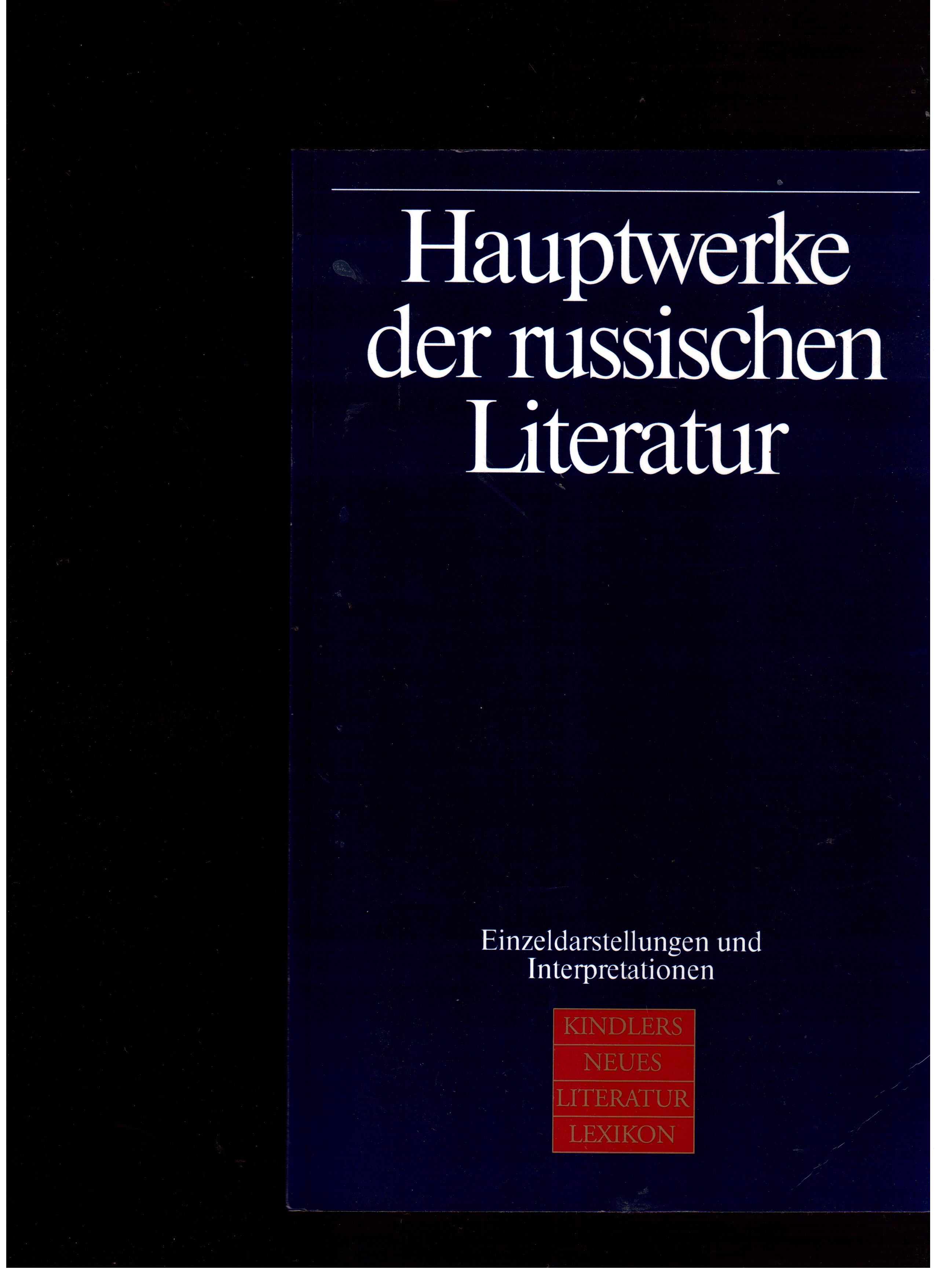Hauptwerke der russischen Literatur Einzeldarstellungen und Interpretationen - Herausgegeben von …
