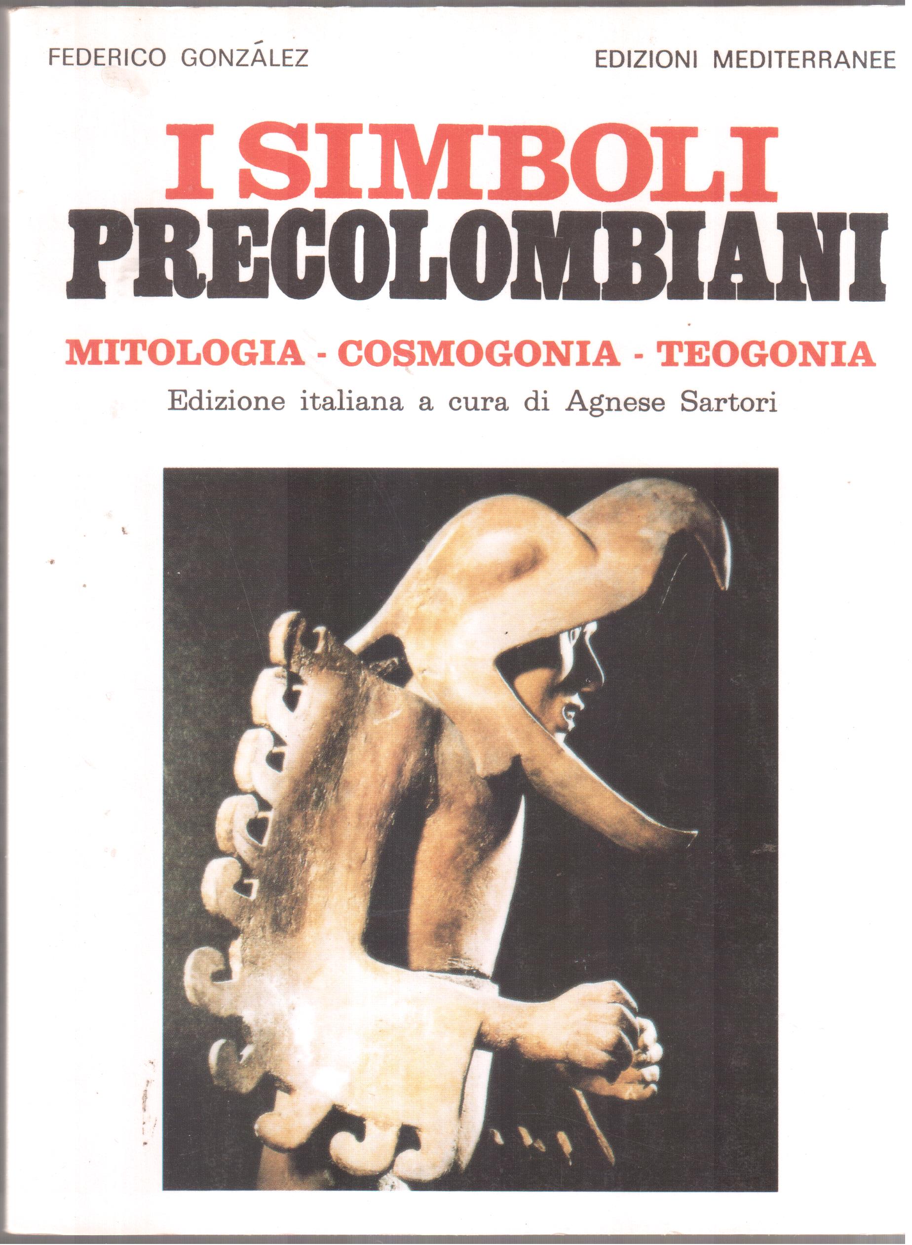 I simboli precolombiani - Mitologia-Cosmogonia-Teogonia