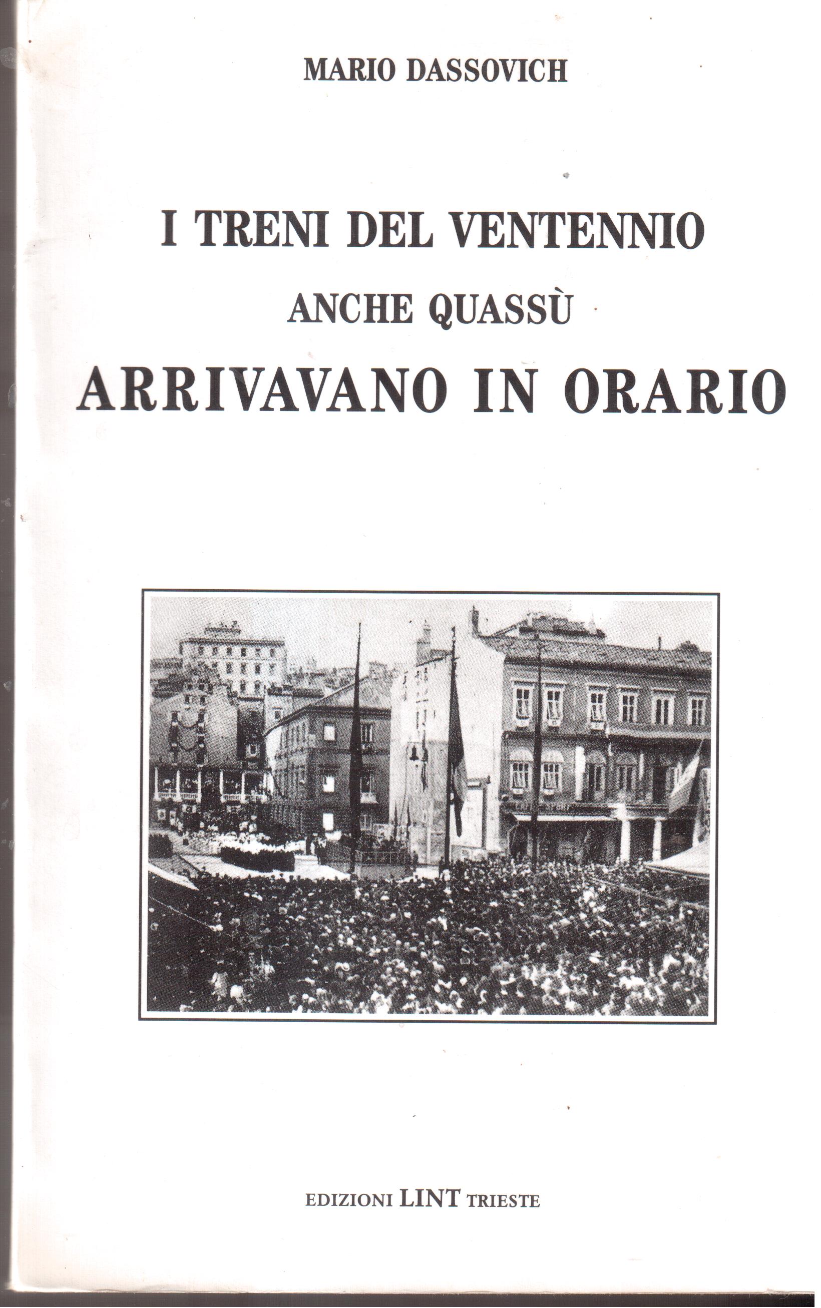 I treni del ventennio anche quassù arrivavano in orario