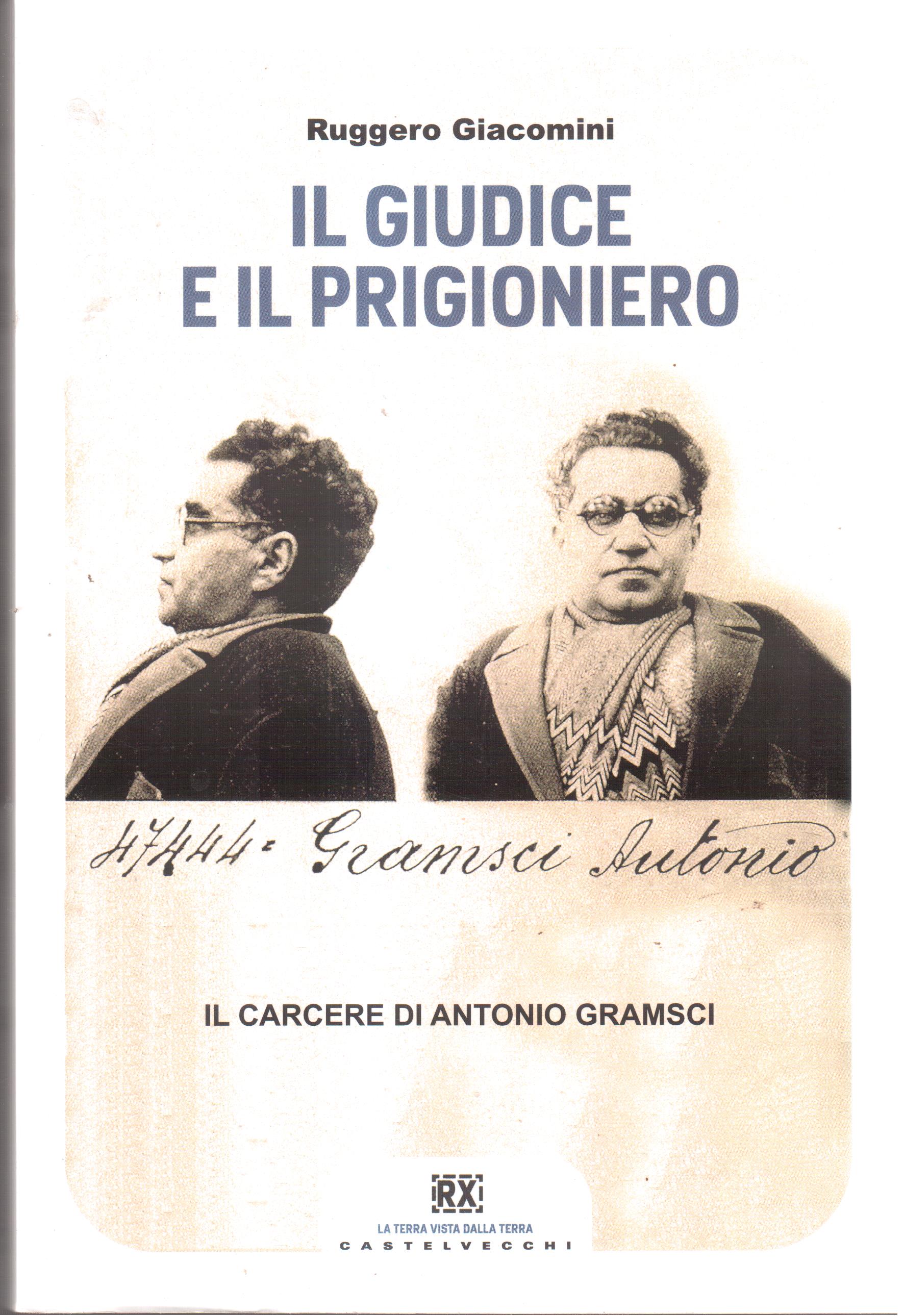 Il giudice e il prigioniero- Il carcere di Antonio Gramsci