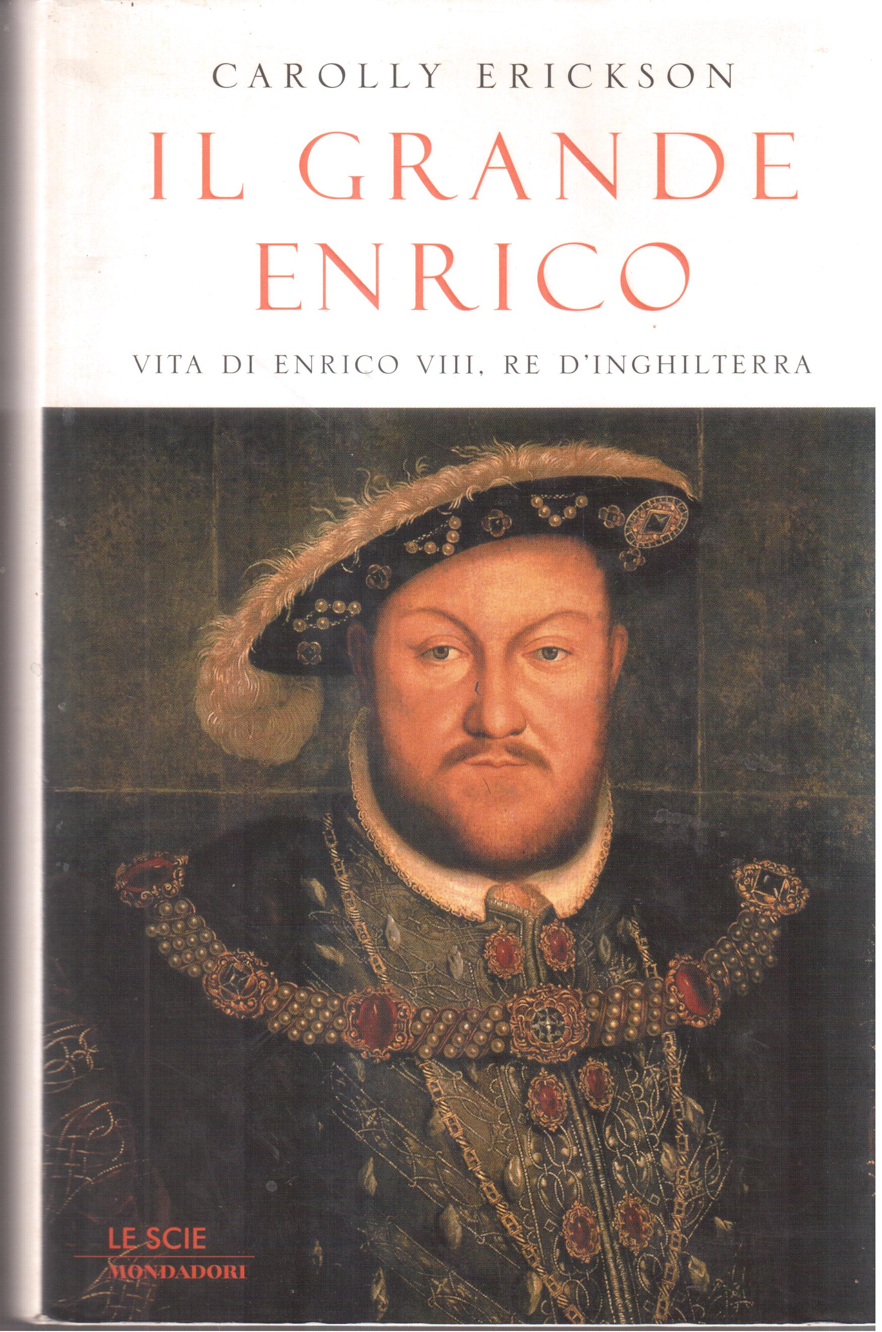 Il grande Enrico Vita di Enrico VIII, Re d'Inghilterra