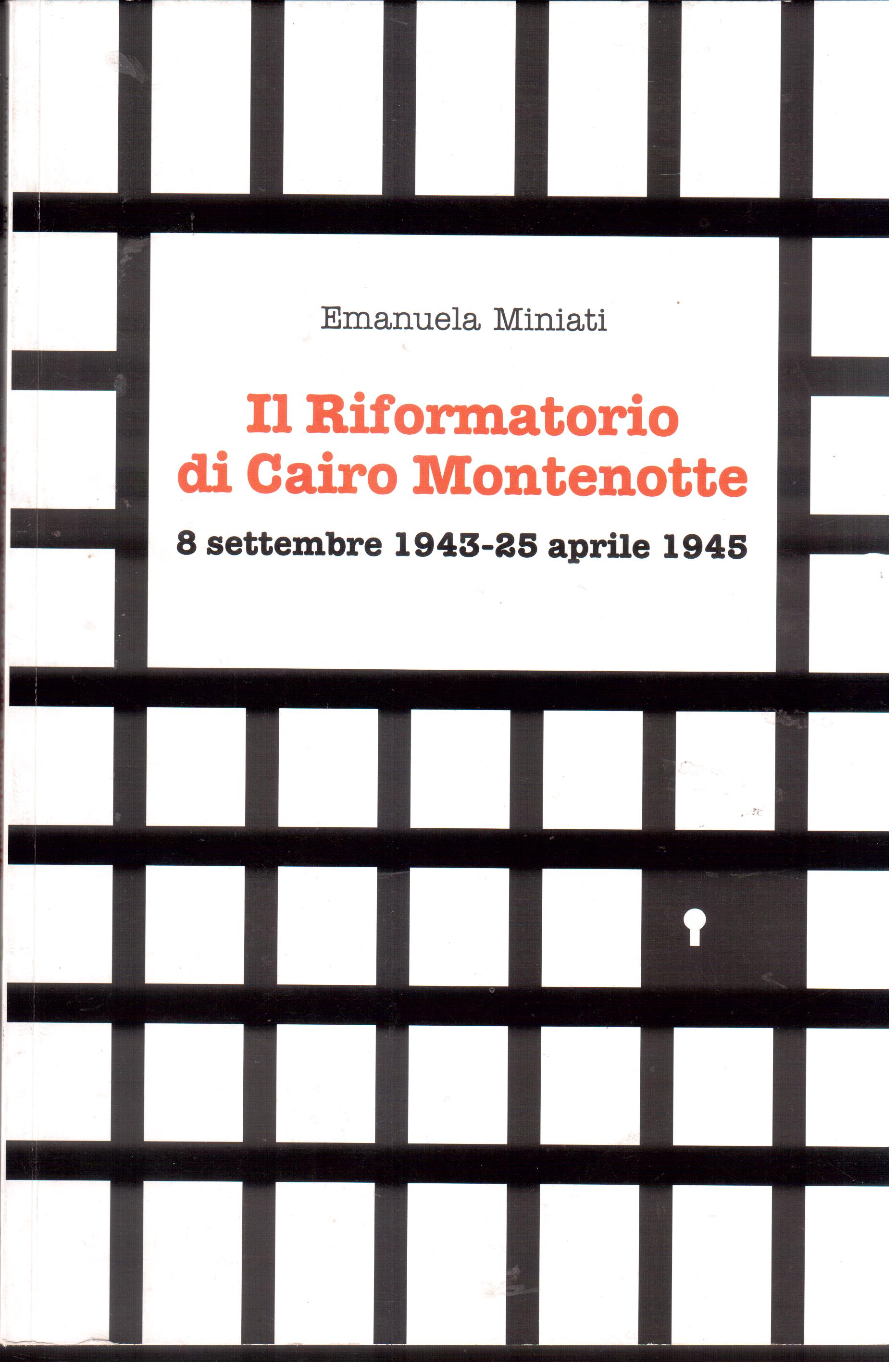 Il Riformatorio di Cairo Montenotte 8 settembre 1943-25 aprile 1945