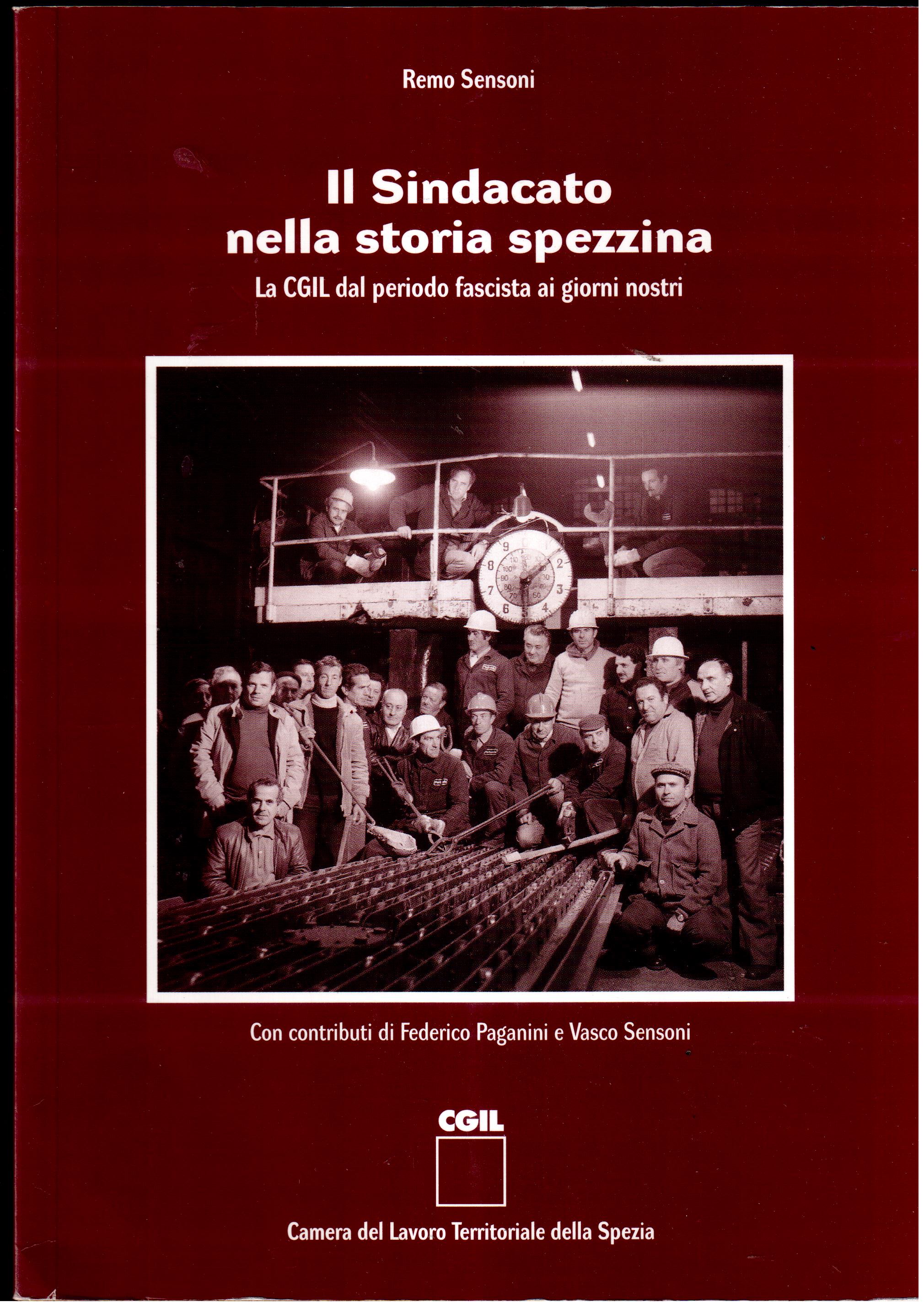 Il sindacato nella storia spezzina- La CGIL dal periodo fascista …