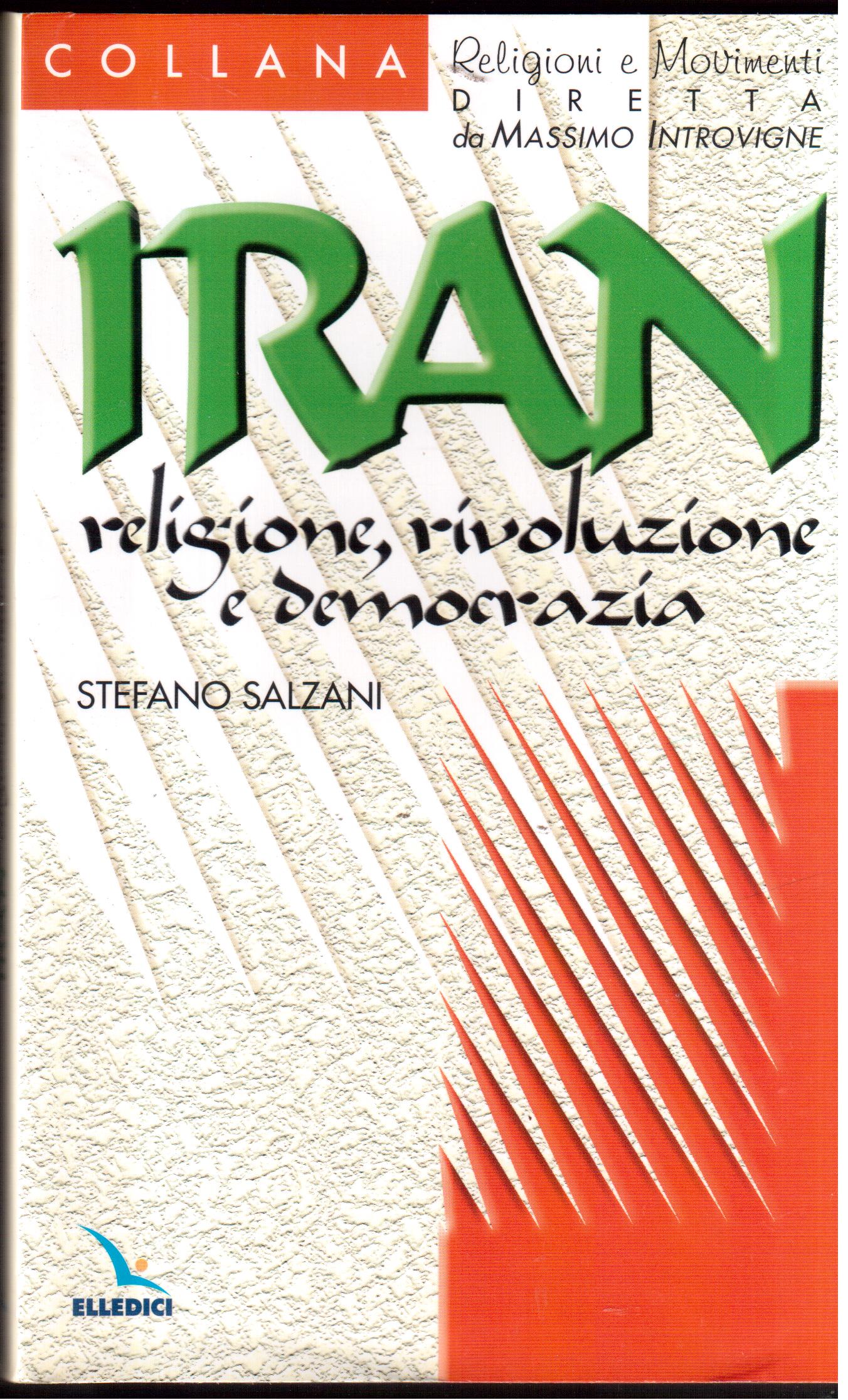 Iran : Religione, Rivoluzione, Democrazia