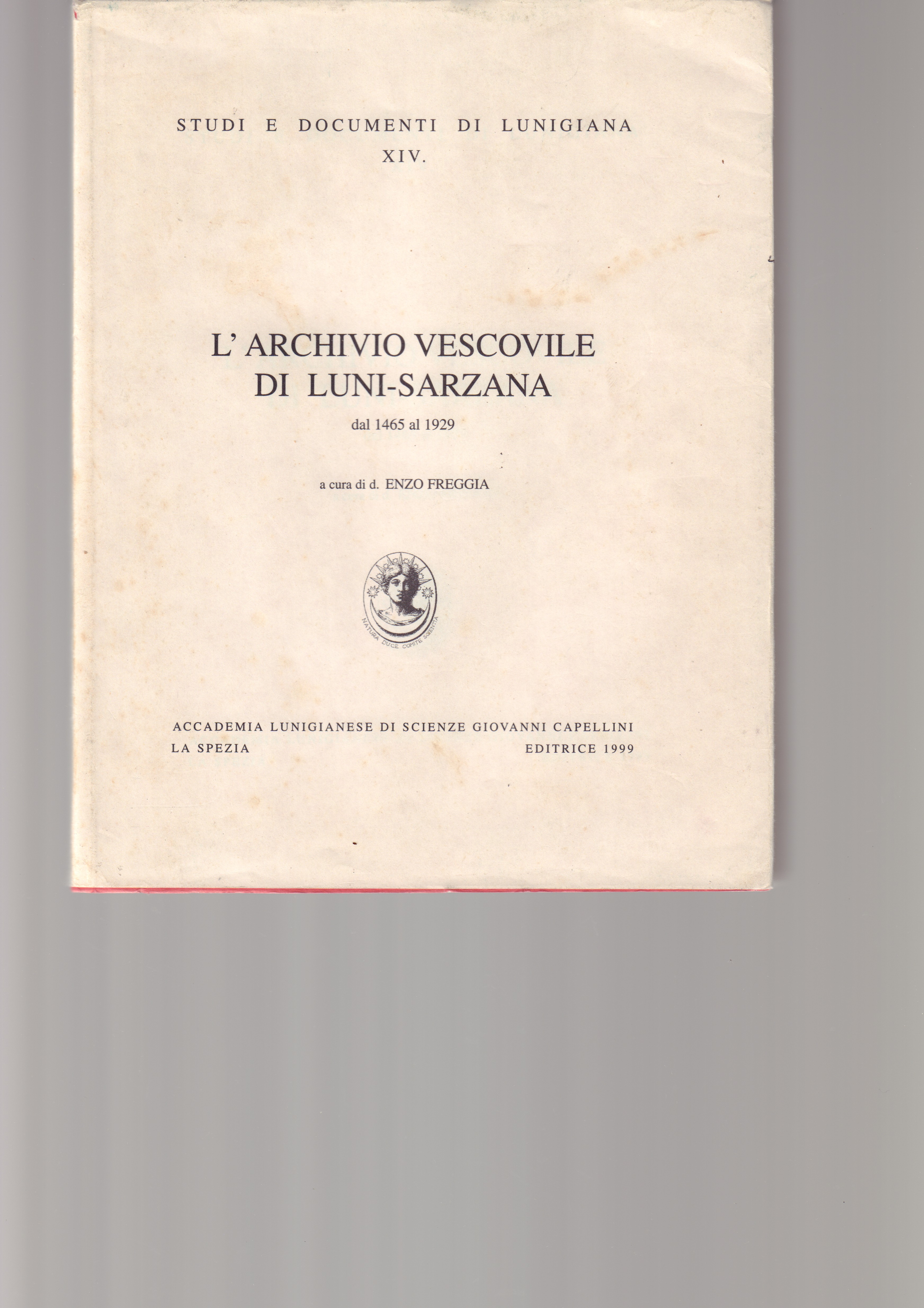 L' Archivio Vescovile di Luni-Sarzana dal 1465 al 1929